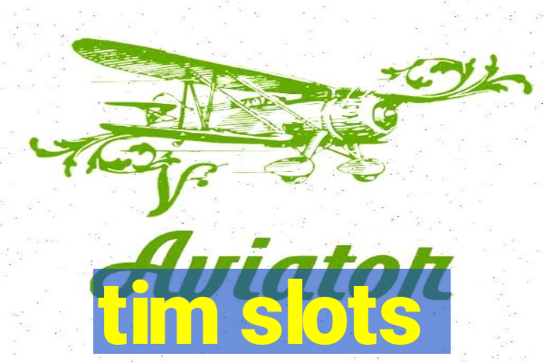 tim slots