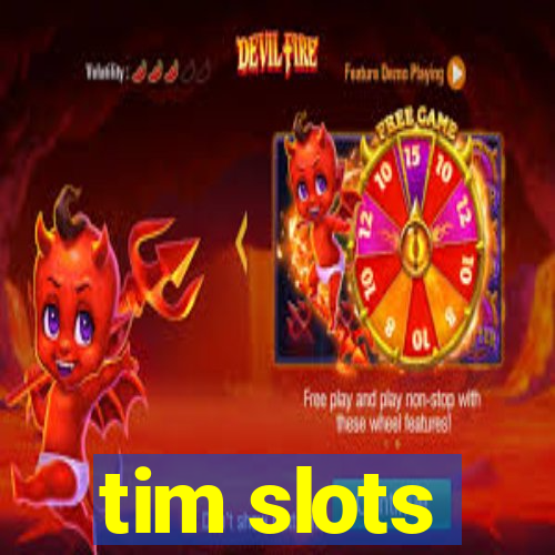 tim slots