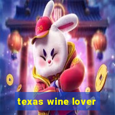 texas wine lover