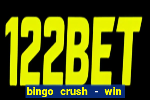 bingo crush - win real money 17+