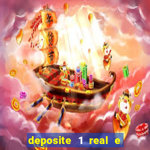 deposite 1 real e ganhe b?nus