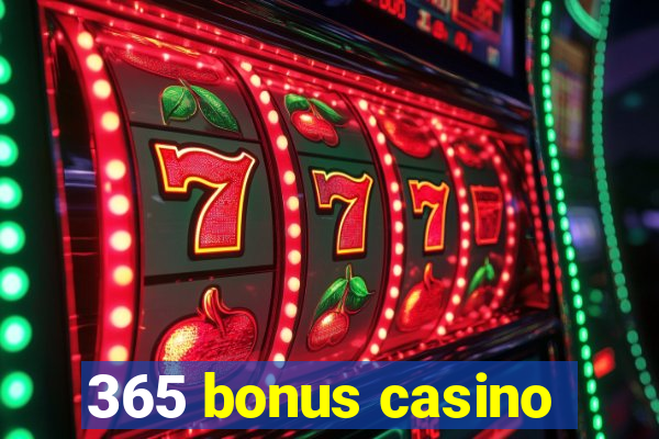 365 bonus casino