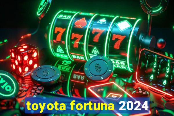 toyota fortuna 2024