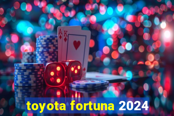 toyota fortuna 2024