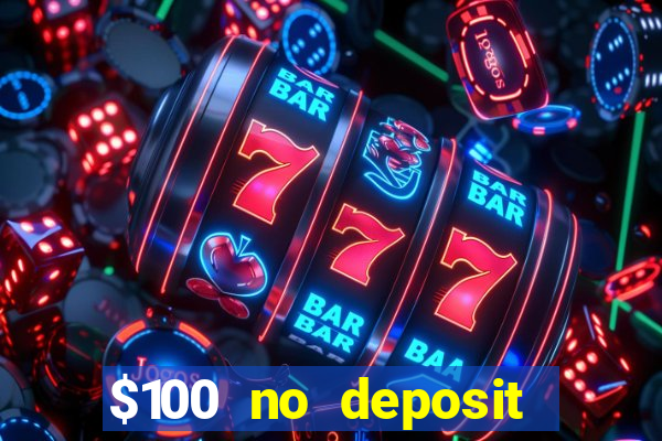 $100 no deposit bonus casino