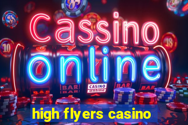 high flyers casino