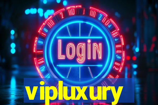 vipluxury