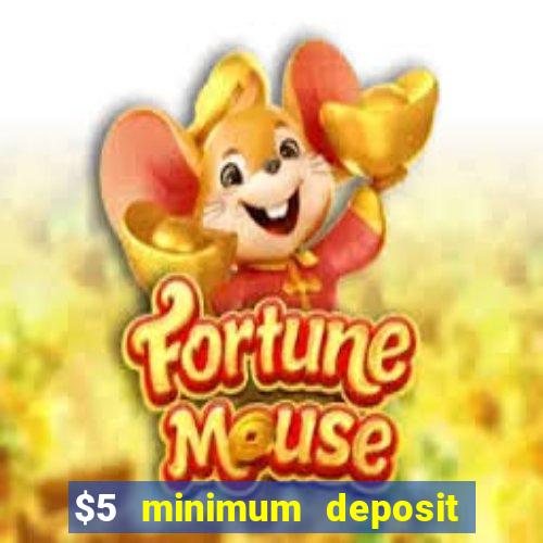 $5 minimum deposit casinos australia