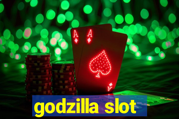 godzilla slot