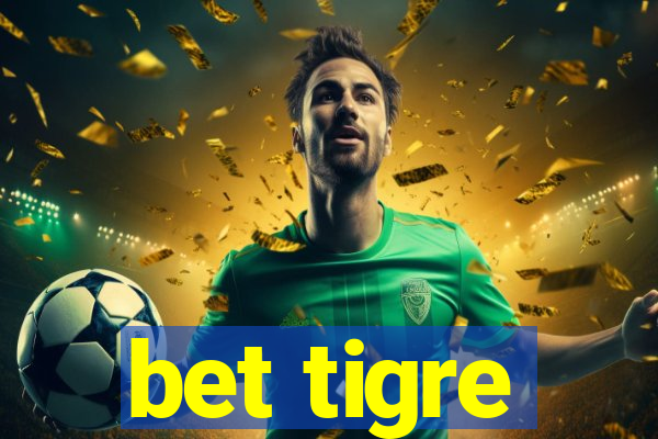 bet tigre