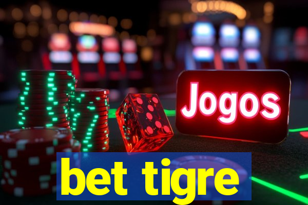 bet tigre