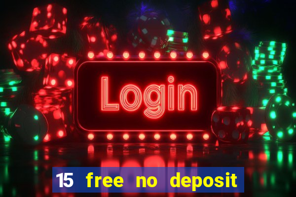 15 free no deposit casino to win real money