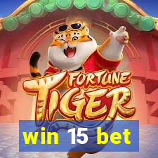 win 15 bet