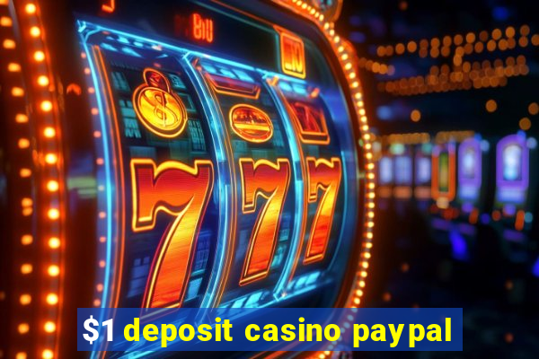 $1 deposit casino paypal