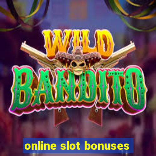 online slot bonuses