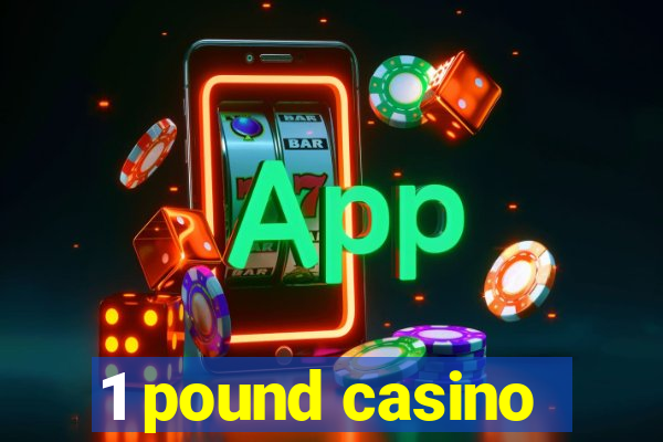 1 pound casino