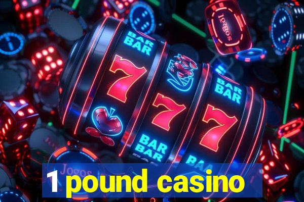 1 pound casino