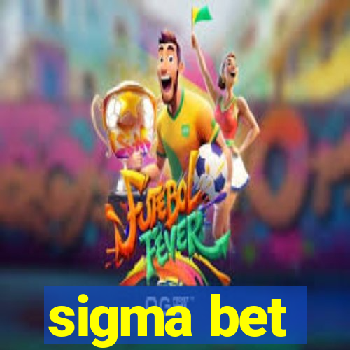 sigma bet