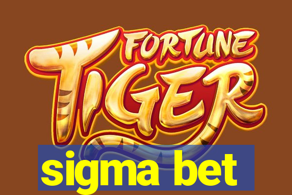 sigma bet