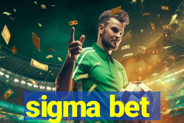 sigma bet