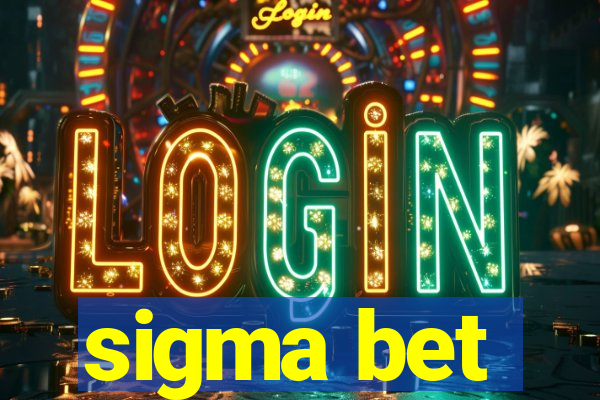 sigma bet