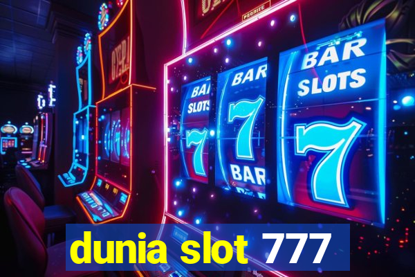 dunia slot 777