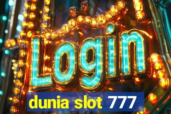 dunia slot 777