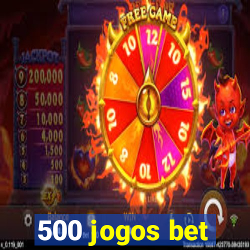 500 jogos bet