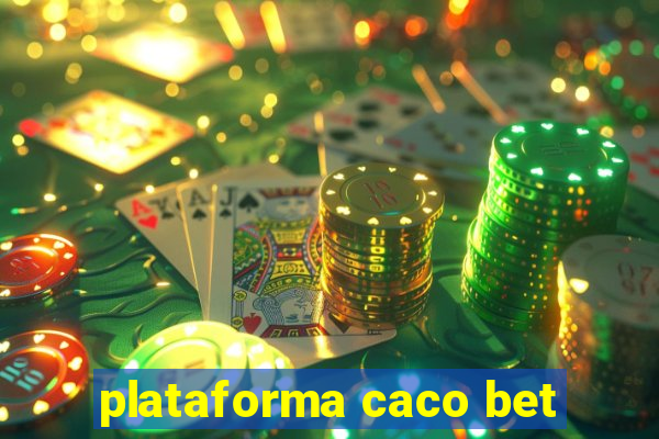 plataforma caco bet