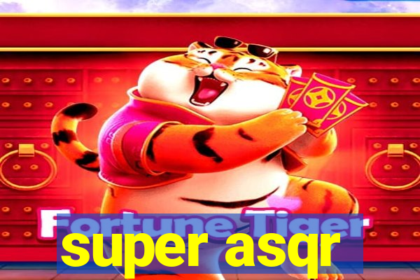 super asqr