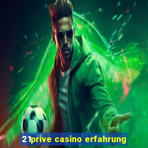 21prive casino erfahrung