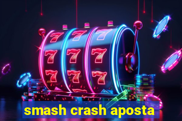 smash crash aposta