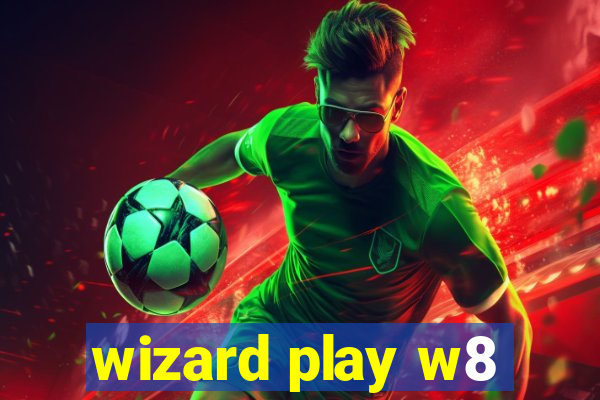 wizard play w8