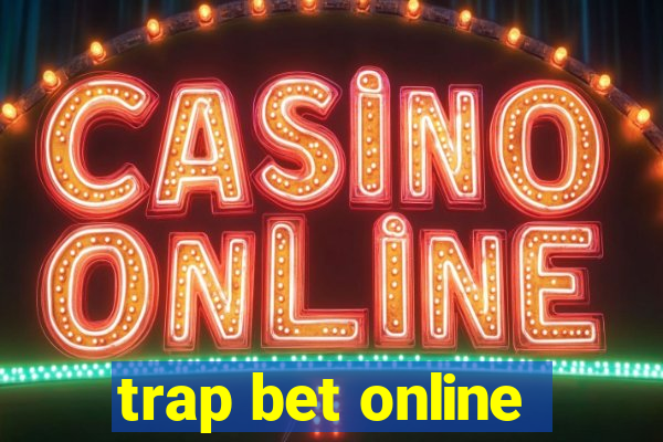 trap bet online