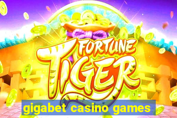 gigabet casino games