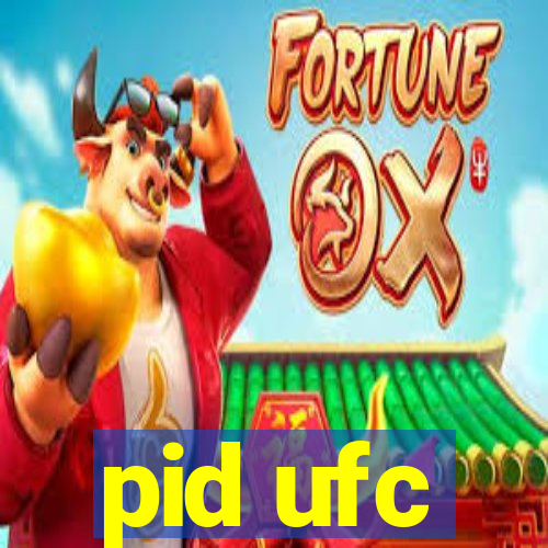 pid ufc