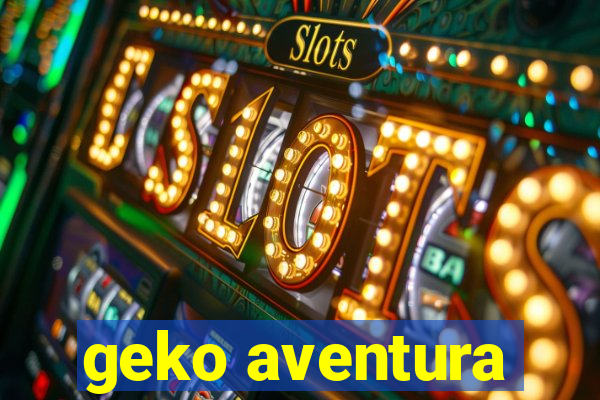 geko aventura