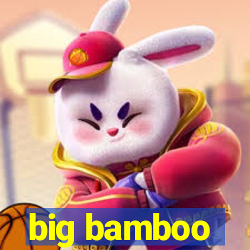 big bamboo