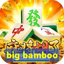 big bamboo