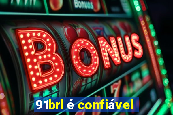 91brl é confiável