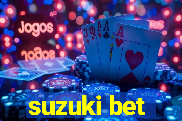 suzuki bet