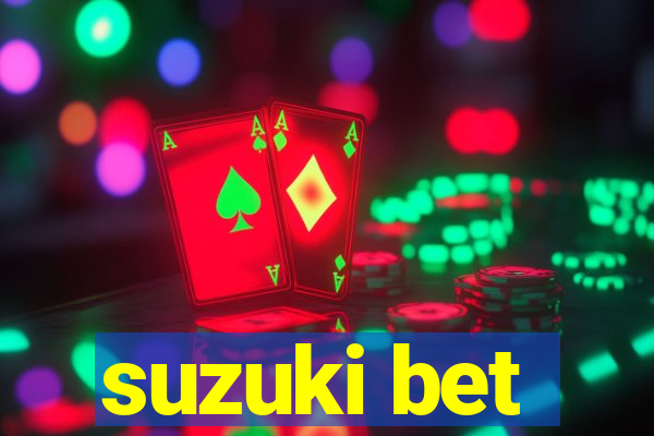 suzuki bet