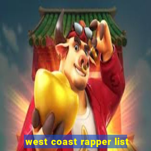 west coast rapper list