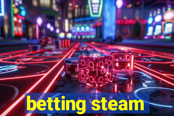 betting steam