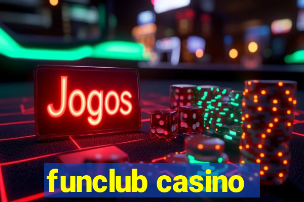 funclub casino