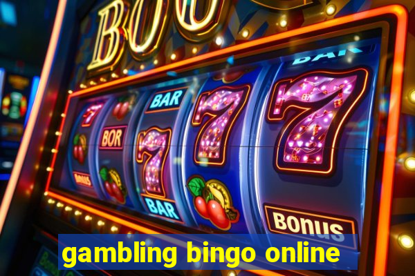 gambling bingo online