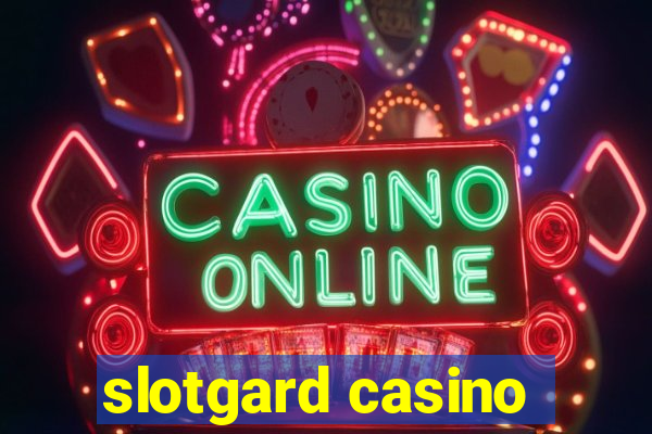 slotgard casino