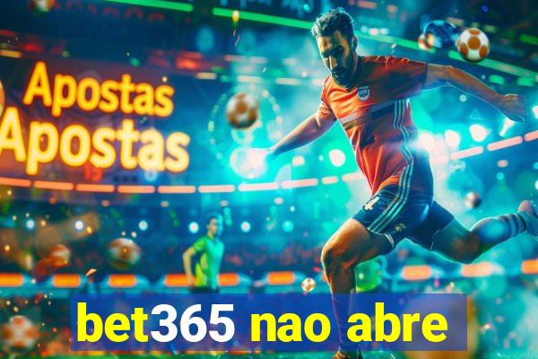 bet365 nao abre