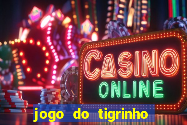 jogo do tigrinho aposta minima