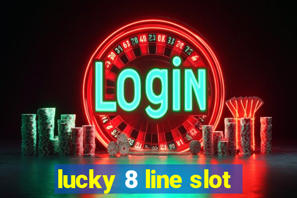 lucky 8 line slot